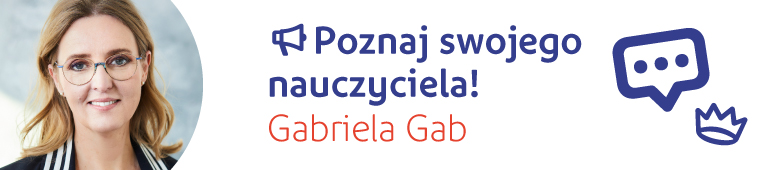 Poznaj swojego nauczyciela Gabriela Gab